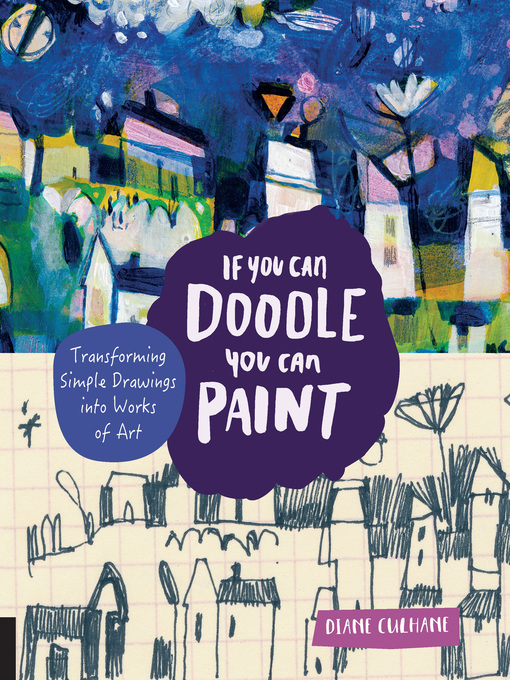 Title details for If You Can Doodle, You Can Paint by Diane Culhane - Available